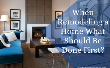 When Remodeling a Home What Should Be Done First